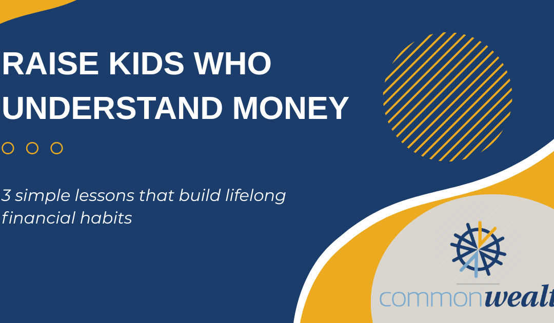 How to Raise Kids Who Understand Money (Without Overcomplicating It)